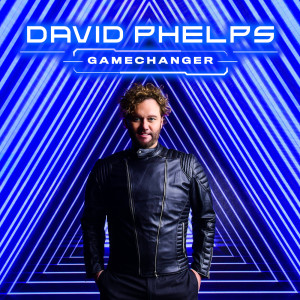 อัลบัม GameChanger ศิลปิน David Phelps
