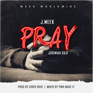 Listen to Pray (Jeremiah 33:3) song with lyrics from J.Meek