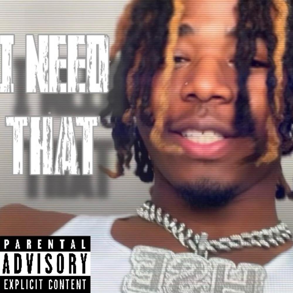 I NEED THAT (Explicit)
