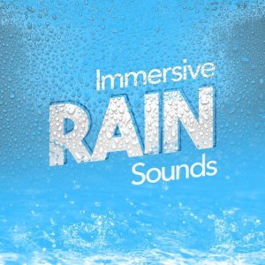 Immersive Rain Sounds