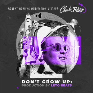 Don't Grow Up: Monday Morning Motivation Mixtape