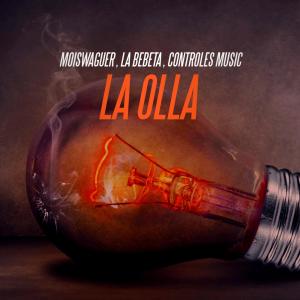 收聽Controles Music的La Olla (feat. Moiswaguer & La bebeta rd) (Explicit)歌詞歌曲