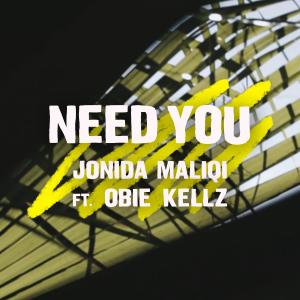 ดาวน์โหลดและฟังเพลง Need You(feat. Obie Kellz) พร้อมเนื้อเพลงจาก Jonida Maliqi