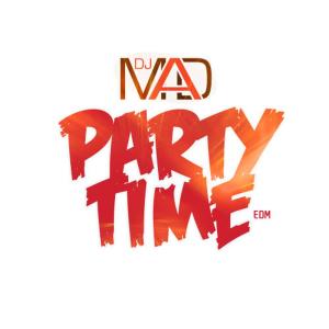 收聽Dj Mad的Party Time歌詞歌曲