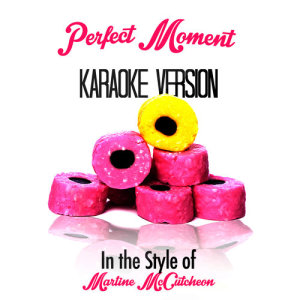 ดาวน์โหลดและฟังเพลง Perfect Moment (In the Style of Martine Mccutcheon) [Karaoke Version] (Karaoke Version) พร้อมเนื้อเพลงจาก Karaoke - Ameritz