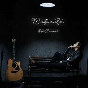 Listen to Maafkan Lah song with lyrics from Galih prambudi
