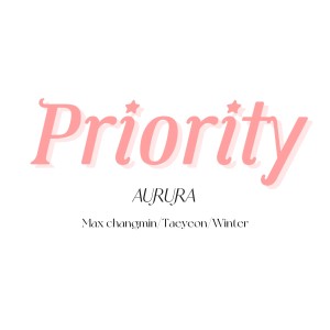 Listen to Priority (cover: 最强昌珉|태연|WINTER) (完整版) song with lyrics from AURORA极光团