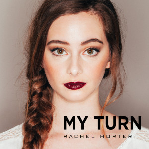 Dengarkan My Turn lagu dari Rachel Horter dengan lirik