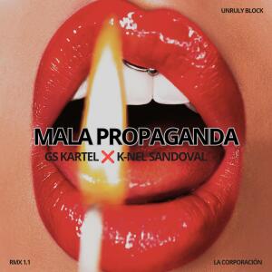 อัลบัม Mala Propaganda (RMX) 1.1 (feat. K-Nel Sandoval) [Explicit] ศิลปิน Gs Kartel