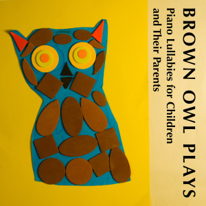 Album Piano Lullabies for Children and Their Parents from Brown Owl Plays
