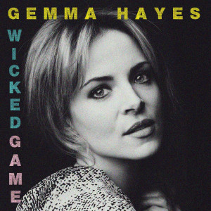 Gemma Hayes的专辑Wicked Game