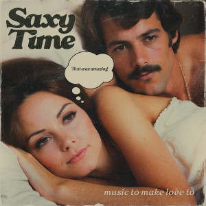 Saxy Time: Music To Make Love To