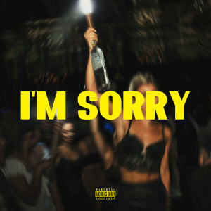 收聽S4G4的I'm Sorry (Explicit)歌詞歌曲