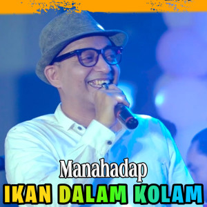 Listen to Ikan Dalam Kolam song with lyrics from Manahadap