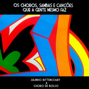 Album Os Choros, Sambas e Canções que a gente mesmo faz from 