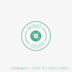 Album Sippin' on a Shirley Temple oleh Funkmammoth