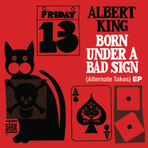 ดาวน์โหลดและฟังเพลง Born Under A Bad Sign (Take 1 - Alternate) พร้อมเนื้อเพลงจาก Albert King