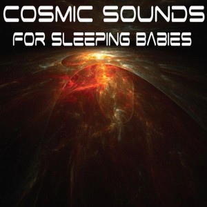 Baby Sleepy Time Music的专辑Cosmic Sounds for Sleeping Babies