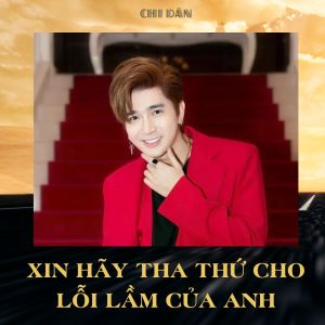 Album Xin Hãy Tha Thứ Cho Lỗi Lầm Của Anh from Chi Dân