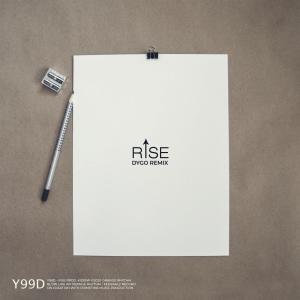 收聽Y99D的Rise (Remix)歌詞歌曲