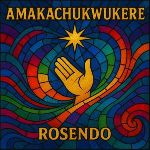 อัลบัม Amakachukwukere ศิลปิน Rosendo
