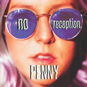 Dengarkan Penny lagu dari no reception. dengan lirik