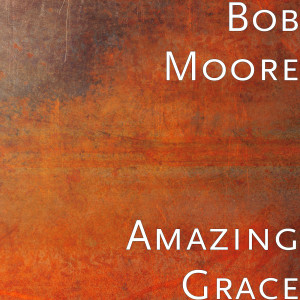 Bob Moore的專輯Amazing Grace