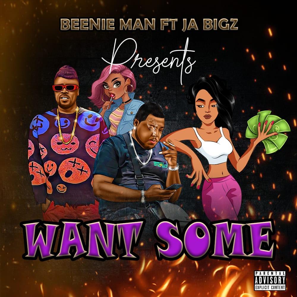 J.A Bigz-Want some Fuck (feat. Beenie man) (Explicit)