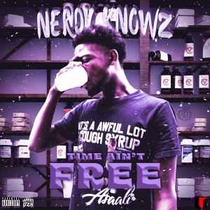 Nerdy KnowZ的專輯Time Ain't Free (Explicit)