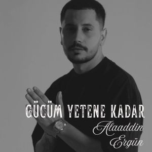 Listen to Gücüm Yetene Kadar song with lyrics from Alaaddin Ergün