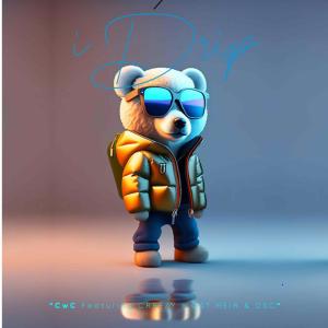 ดาวน์โหลดและฟังเพลง iDrip (feat. CREEZY & CAT HEIR) [with DSC] พร้อมเนื้อเพลงจาก Cwc