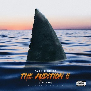 ดาวน์โหลดและฟังเพลง The Audition II (The Meg) (Explicit) พร้อมเนื้อเพลงจาก Page Kennedy