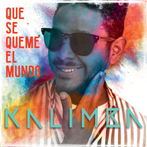 อัลบัม Que Se Queme El Mundo ศิลปิน Kalimba