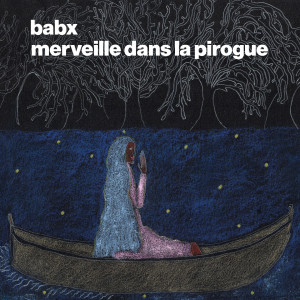 Album Merveille dans la pirogue from Babx