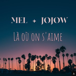 收聽Mel的Là où on s'aime歌詞歌曲