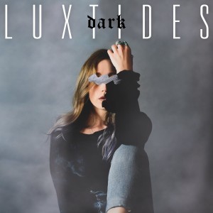 收聽Luxtides的Dark歌詞歌曲