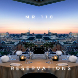 收聽Mr. 110的Reservations歌詞歌曲