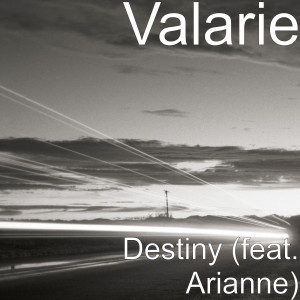 收聽Valarie的Destiny (feat. Arianne)歌詞歌曲