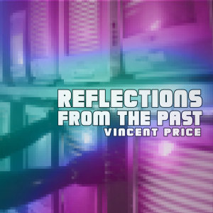 Vincent Price的專輯Reflections from the Past