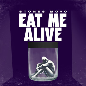 收聽Stones Moyo的Eat Me Alive歌詞歌曲