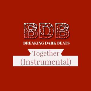 Listen to Together (Instrumental|Tagged) song with lyrics from Breaking Dark Beats