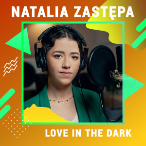 ดาวน์โหลดและฟังเพลง Love In The Dark (Digster Spotlight) พร้อมเนื้อเพลงจาก Natalia Zastępa