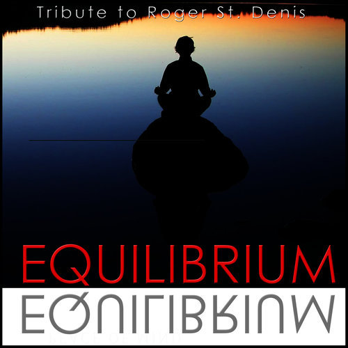 Equilibrium (Tribute to Roger St. Denis) - Single