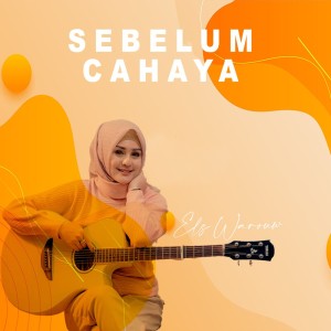 ดาวน์โหลดและฟังเพลง Sebelum Cahaya พร้อมเนื้อเพลงจาก Els Warouw