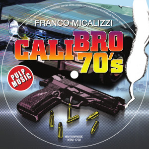 ดาวน์โหลดและฟังเพลง Calibro 70's พร้อมเนื้อเพลงจาก Franco Micalizzi