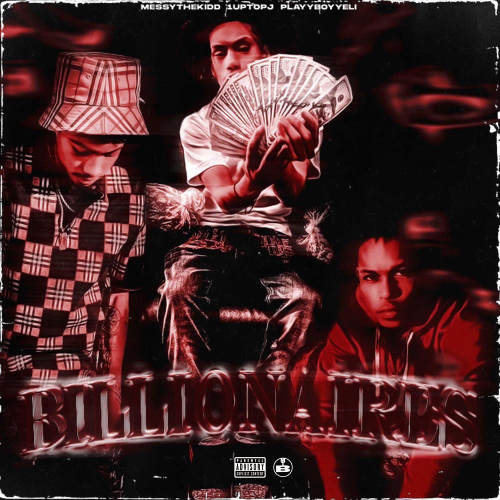 BILLIONAIRES (feat. PlayyBoyyEli & Messythekidd) (Explicit)