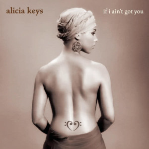 ดาวน์โหลดและฟังเพลง If I Ain't Got You พร้อมเนื้อเพลงจาก Alicia Keys