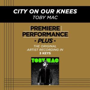 ดาวน์โหลดและฟังเพลง City On Our Knees (Feel It Mix) พร้อมเนื้อเพลงจาก Toby Mac