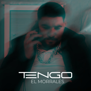 收聽El Morrales的Tengo歌詞歌曲