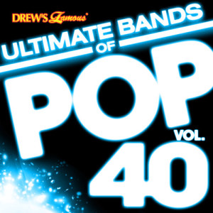 The Hit Crew的專輯Ultimate Bands of Pop, Vol. 40